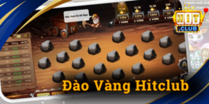 Đào vàng Hitclub - Chinh phục tựa game bất bại top 1 năm 2026