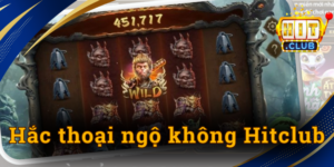 Hắc thoại ngộ không Hitclub - Hành trình slot kịch tính 2026